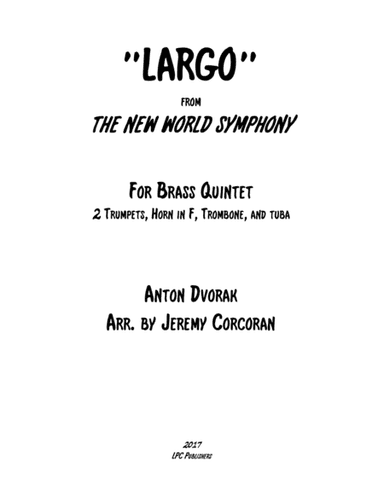 Largo from The New World Symphony for Brass Quintet (arr. Jeremy Corcoran)