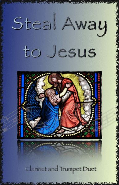 Steal Away to Jesus, Gospel Song for Clarinet and Trumpet Duet (arr. David McKeown)