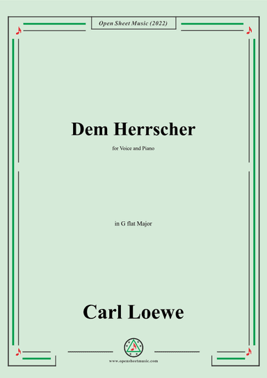 Loewe-Dem Herrscher,in G flat Major,for Voice and Piano (arr. OSM Press)