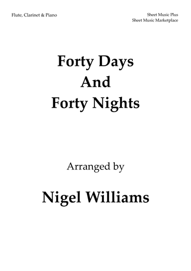 Forty Days and Forty Nights, for Flute, Clarinet and Piano (arr. Nigel Williams)
