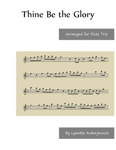 Thine Be the Glory - Flute Trio (arr. Lynette Auberjeunois)