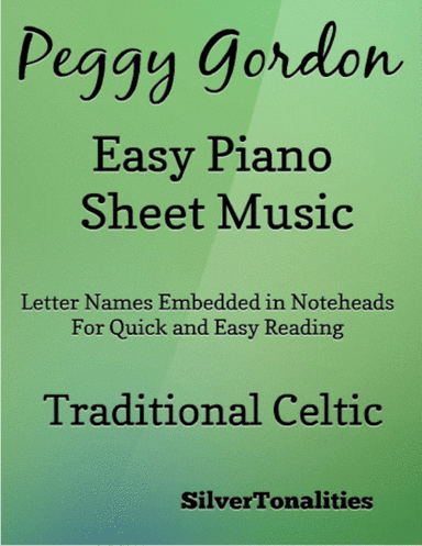 Peggy Gordon Easy Piano Sheet Music (arr. SilverTonalities)