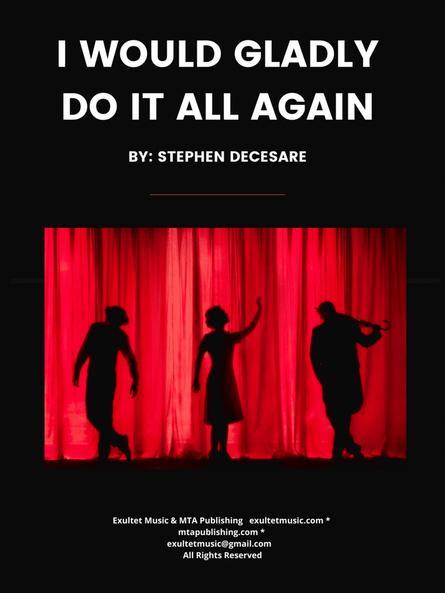 I Would Gladly Do It All Again (Vocal solo)