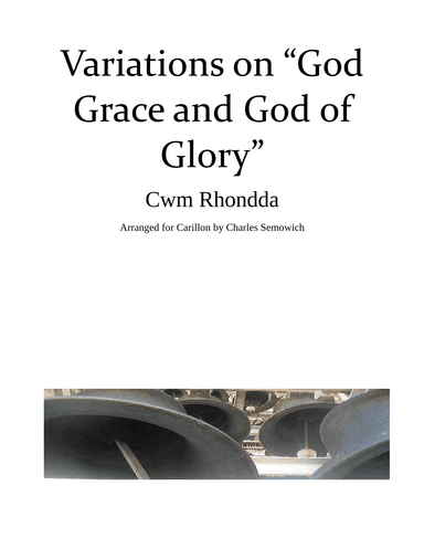 Variations on God of Grace, God of Glory Cwm Rhondda for carillon (arr. Charles Semowich)