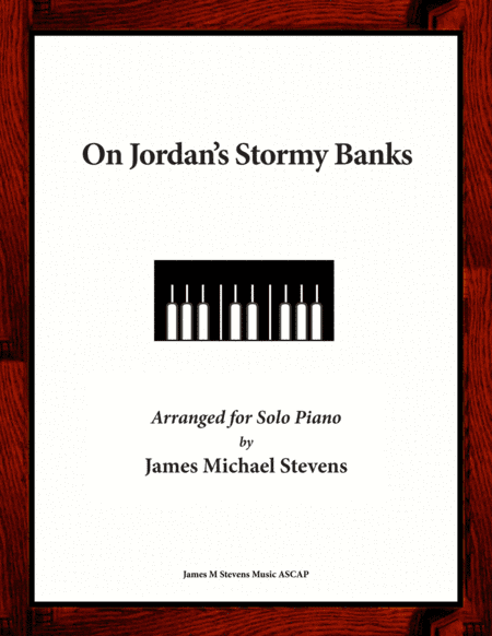 On Jordan's Stormy Banks (arr. James Michael Stevens)