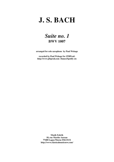 J.S. Bach: "Cello" Suite no. 1 ,BWV 1007, arranged for solo saxophone  by Paul Wehage (arr. Paul Wehage)