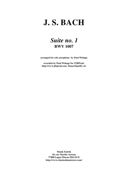 J.S. Bach: "Cello" Suite no. 1 ,BWV 1007, arranged for solo saxophone  by Paul Wehage (arr. Paul Wehage)