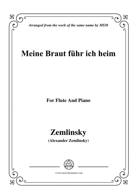 Zemlinsky-Meine Braut führ ich heim,for Flute and Piano (arr. MSM)