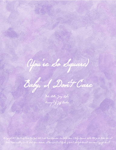 (you're So Square) Baby, I Don't Care (arr. Jeff Tincher)