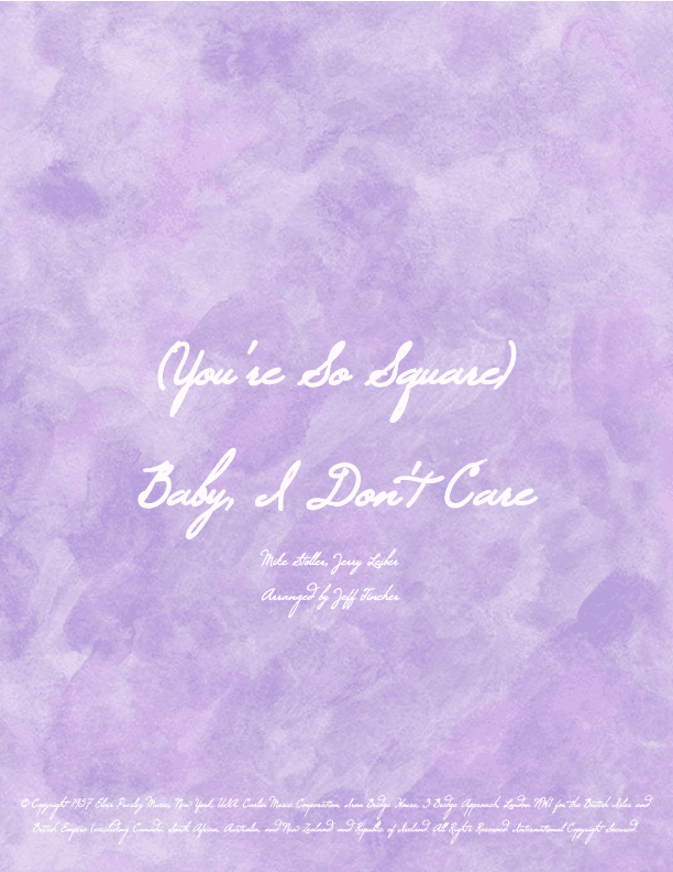 (you're So Square) Baby, I Don't Care (arr. Jeff Tincher)