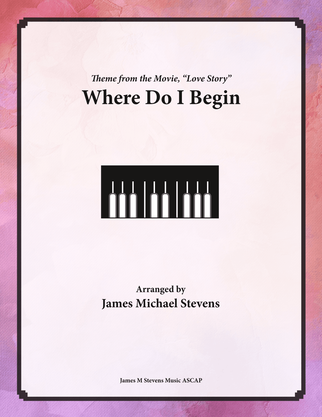 Where Do I Begin (love Theme) (arr. James Michael Stevens)