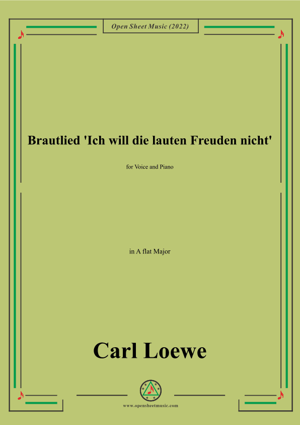 Loewe-Brautlied Ich will die lauten Freuden nicht,in A flat Major,for Voice and Piano (arr. OSM Press)