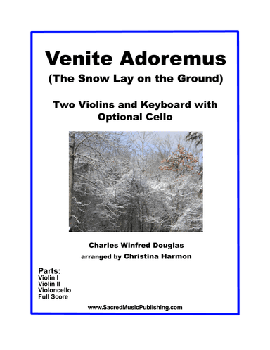 Venite Adoramus (The Snow Lay On the Ground) – Two Violins and Keyboard with Optional Cello (arr. Christina Harmon)