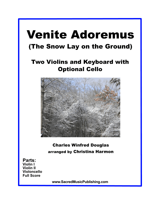 Venite Adoramus (The Snow Lay On the Ground) – Two Violins and Keyboard with Optional Cello (arr. Christina Harmon)