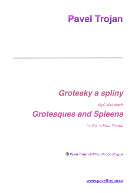 Pavel Trojan - Grotesques and Spleens for Four Hands Piano