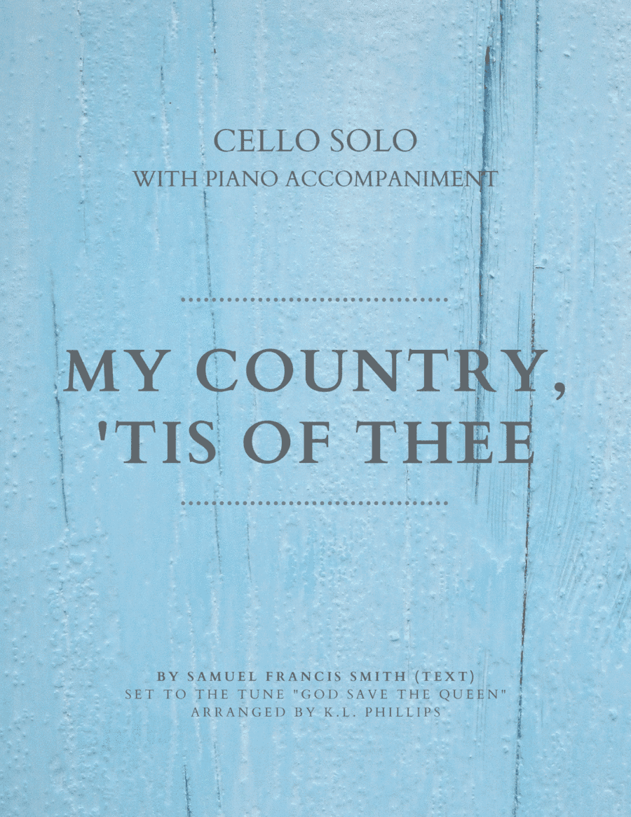 My Country, 'Tis of Thee - Cello Solo with Piano Accompaniment (arr. K.L. Phillips)