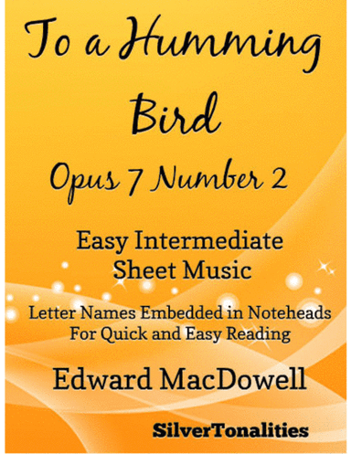 To a Humming Bird Opus 7 Number 2 Easy Intermediate Piano Sheet Music (arr. SilverTonalities)