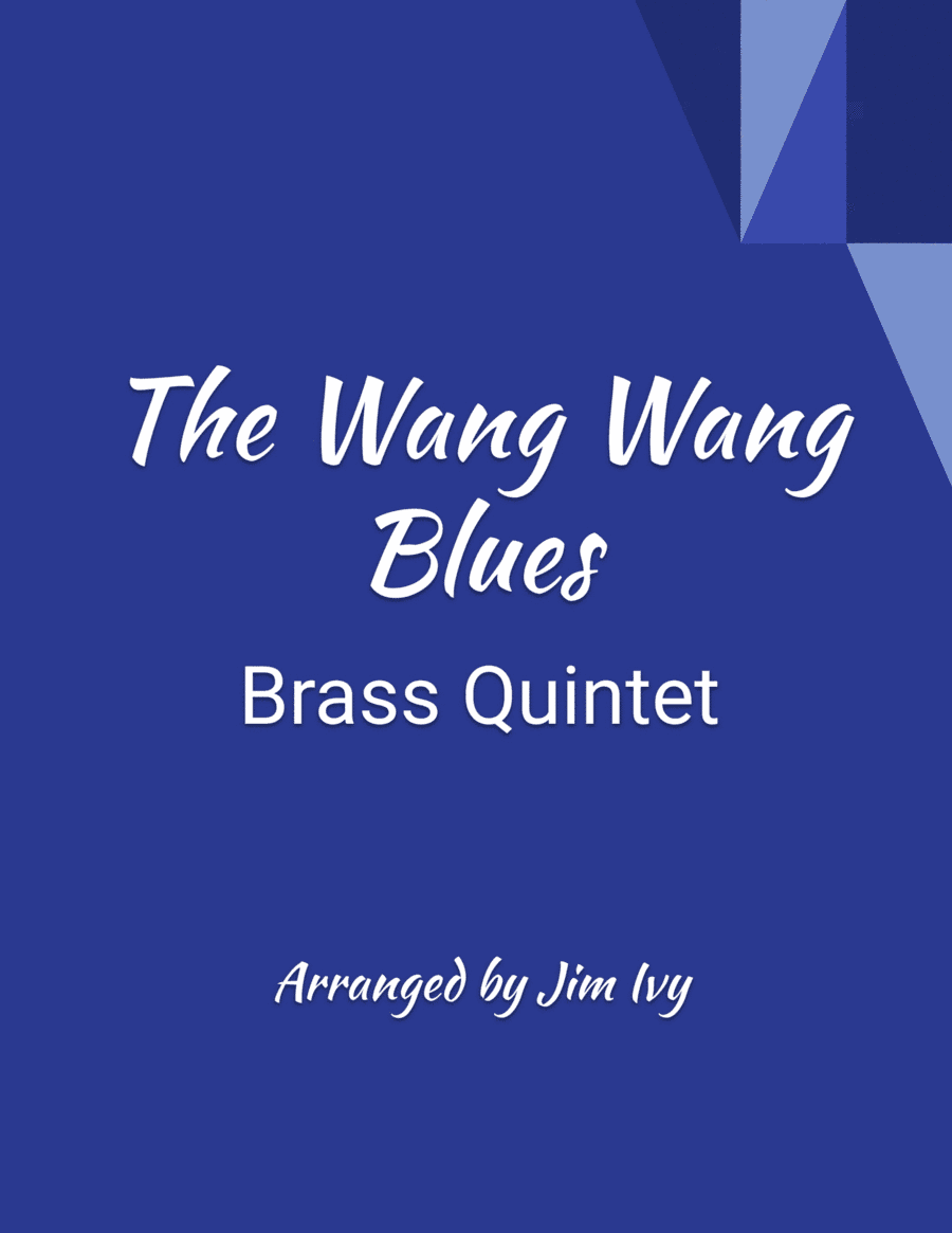 The Wang Wang Blues for Brass Quintet (arr. Jim Ivy)