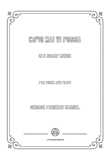 Handel-Ch'io mai vi possa in c sharp minor,for Voice and Piano (arr. MSM)