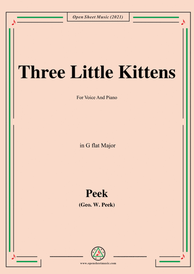 Geo.W.Peek-Three Little Kittens,in G flat Major (arr. Open Cloud)