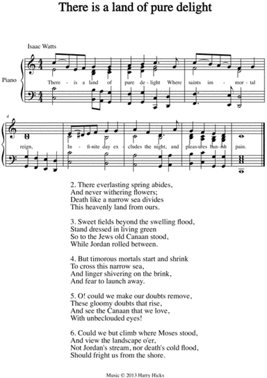 There is a land of pure delight. A new tune to a wonderful Isaac Watts hymn.