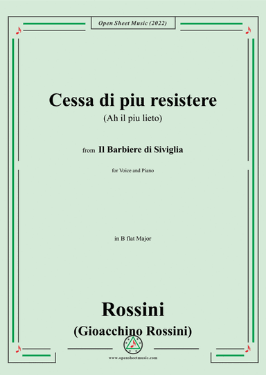 Rossini-Cessa di piu resistere(Ah il piu lieto),in B flat Major,for Voice and Piano (arr. Open Cloud)