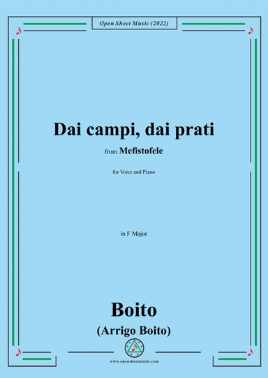 Boito-Dai campi,dai prati,in F Major,from Mefistofele,for Voice and Piano (arr. Open Cloud)