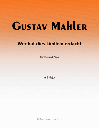 Wer hat dies Liedlein erdacht, by Mahler, in E Major (arr. Editions Dao)