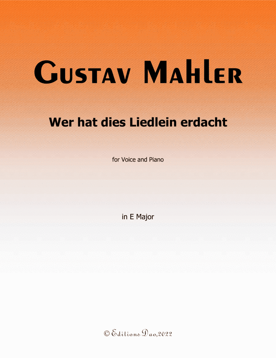 Wer hat dies Liedlein erdacht, by Mahler, in E Major (arr. Editions Dao)