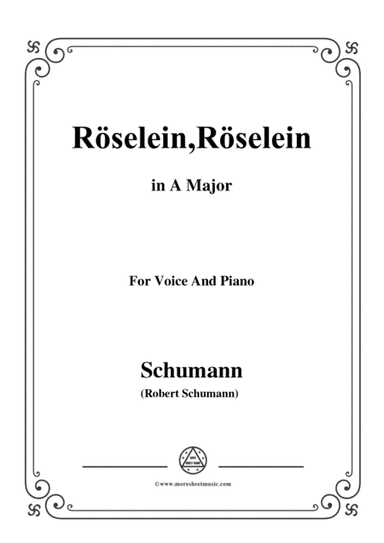Schumann-Röselein,Röselein,in A Major,for Voice and Piano (arr. MSM)