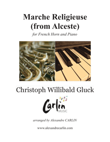 Marche Religieuse (from Alceste) by Gluck - Arranged for French Horn and Piano (arr. Alexandre CARLIN)