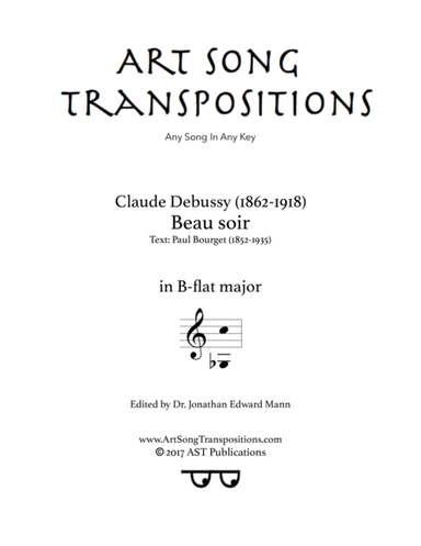 DEBUSSY: Beau soir (transposed to B-flat major) (arr. ArtSongTranspositions.com)