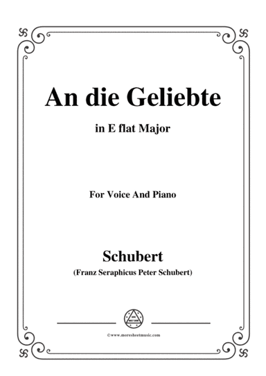 Schubert-An die Geliebte,in E flat Major,for Voice&Piano (arr. MSM)
