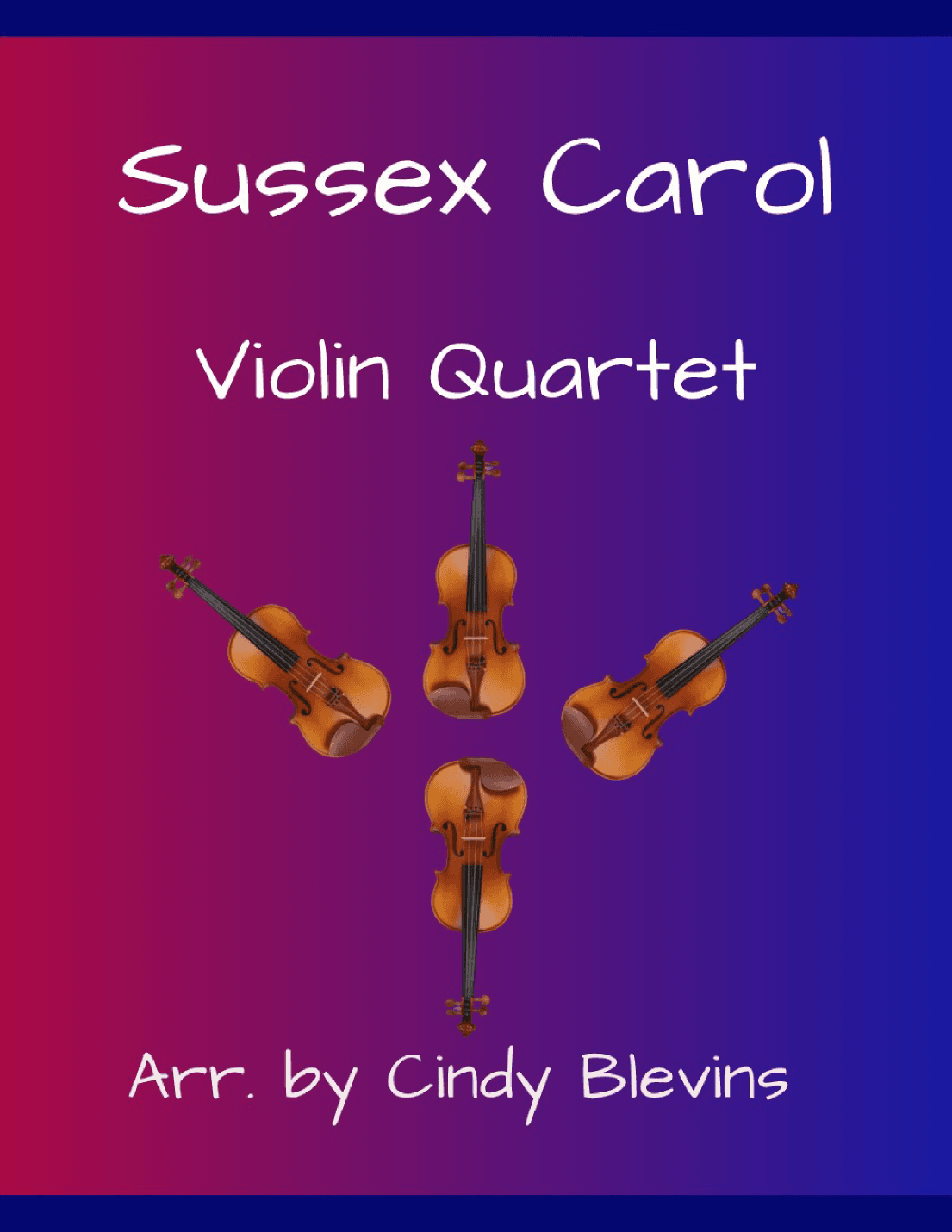 Sussex Carol, for Violin Quartet (arr. Cindy Blevins)