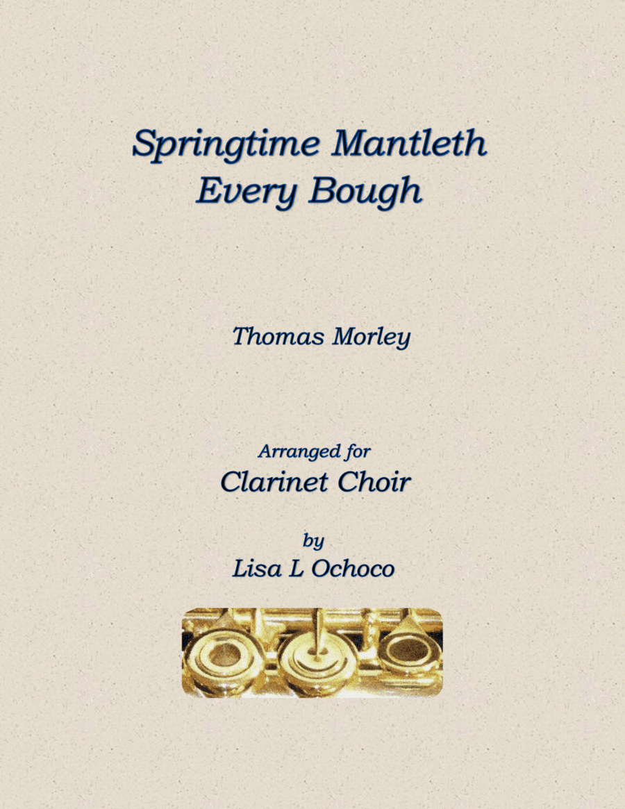 Springtime Mantleth Every Bough for Clarinet Choir (arr. Lisa L Ochoco)