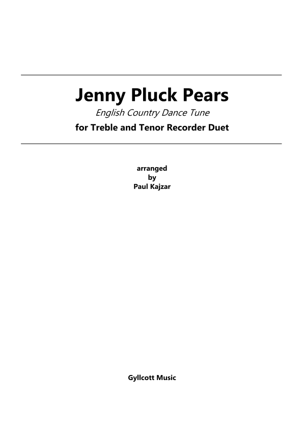 Jenny Pluck Pears (Treble and Tenor Recorder Duet) (arr. Paul Kajzar)