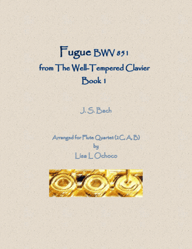 Fugue BWV 851 from the Well-Tempered Clavier, Book 1 for Flute Quartet (2C, A, B) (arr. Lisa L Ochoco)