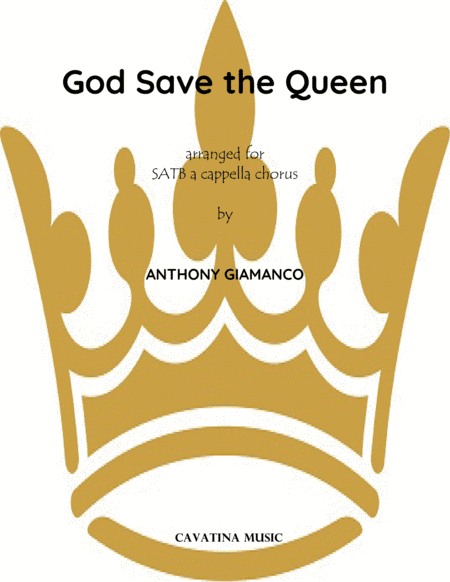 GOD SAVE THE QUEEN [SATB chorus, a cappella] (arr. Anthony Giamanco)