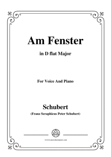 Schubert-Am Fenster,Op.105 No.3,in D flat Major,for Voice&Piano (arr. MSM)