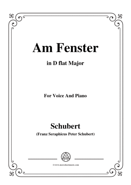 Schubert-Am Fenster,Op.105 No.3,in D flat Major,for Voice&Piano (arr. MSM)