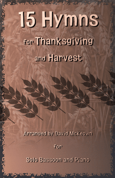 15 Favourite Hymns for Thanksgiving and Harvest for Bassoon and Piano (arr. David McKeown)