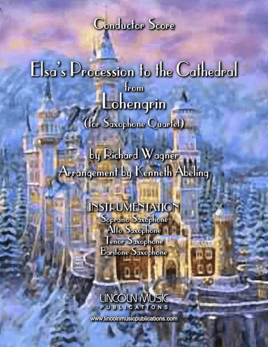 Lohengrin – Elsa’s Procession to the Cathedral (for Saxophone Quartet SATB) (arr. Kenneth Abeling)