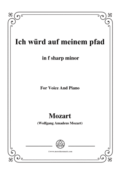 Mozart-Ich würd auf meinem pfad,in f sharp minor,for Voice and Piano (arr. MSM)
