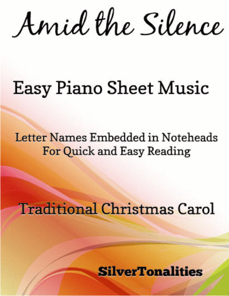 Amid the Silence  Easy Piano Sheet Music (arr. SilverTonalities)
