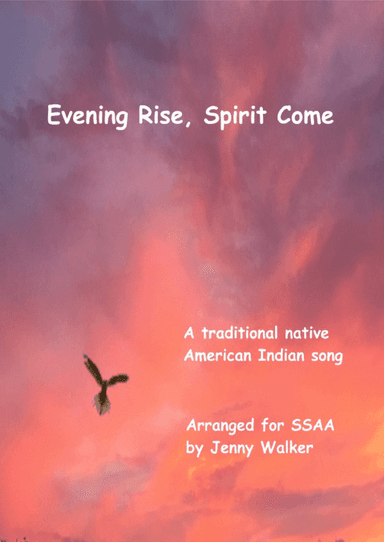 Evening Rise Spirit Come (SSAA) (arr. Jenny Walker)