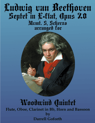 Beethoven: Septet in E-flat Major arranged for Woodwind Quintet, Mvmt. 5, Scherzo (arr. Darrell Goforth)