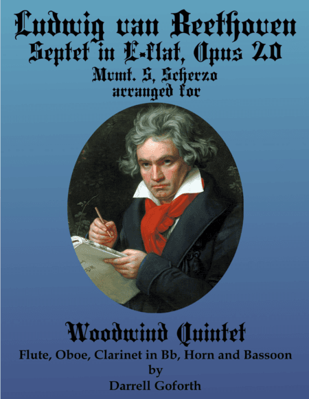 Beethoven: Septet in E-flat Major arranged for Woodwind Quintet, Mvmt. 5, Scherzo (arr. Darrell Goforth)