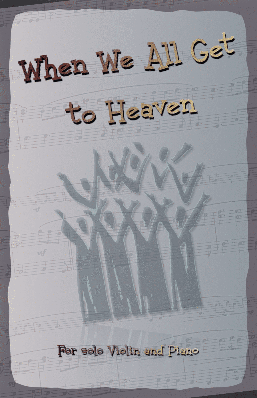 When We All Get to Heaven, Gospel Hymn for Violin and Piano (arr. David McKeown)