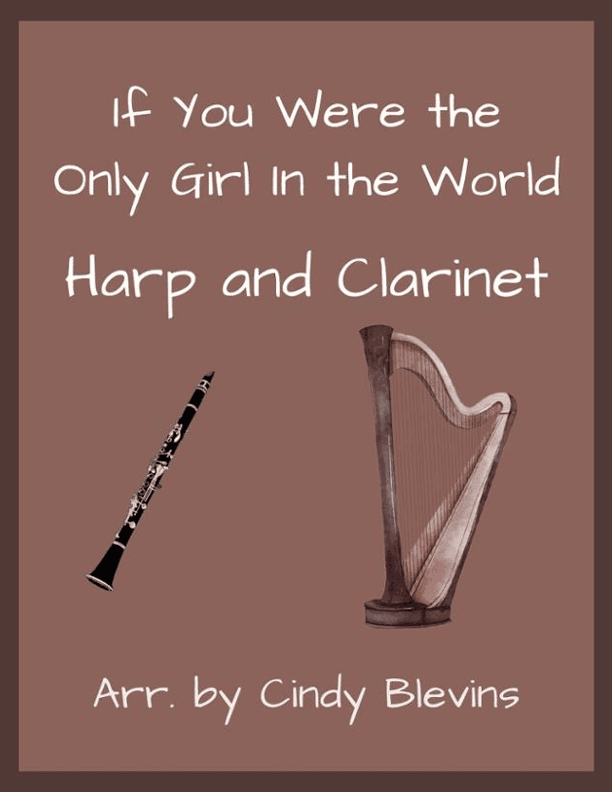 If You Were the Only Girl in the World, for Harp and Clarinet (arr. Cindy Blevins)