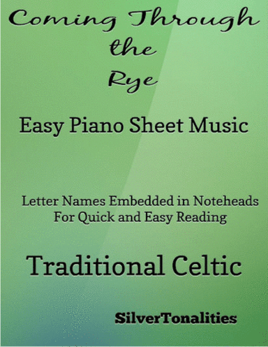 Coming Through the Rye Easy Piano Sheet Music (arr. SilverTonalities)